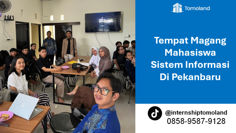 Tempat Magang Mahasiswa Sistem Informasi Di Pekanbaru: Kembangkan Skill Digitalmu!