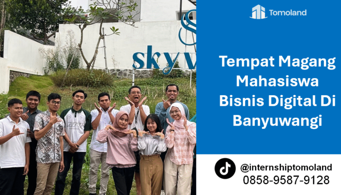 Tempat Magang Mahasiswa Bisnis Digital Di Banyuwangi: Panduan Lengkap Memilih Program Magang yang Tepat