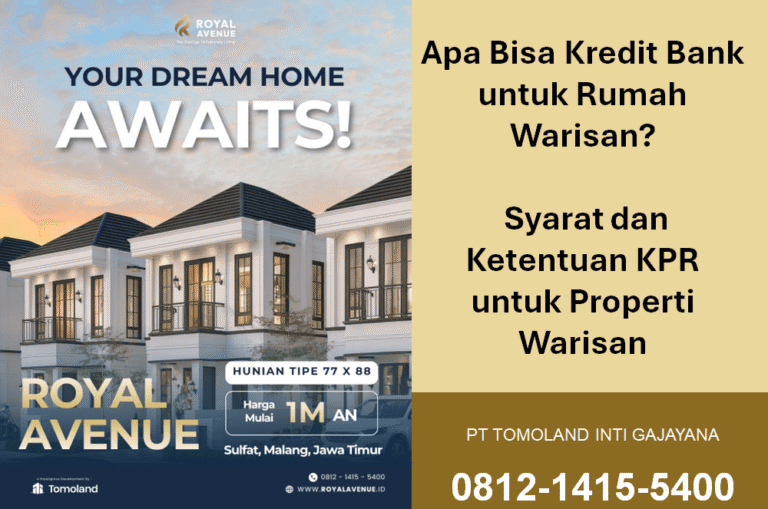 Apa Bisa Kredit Bank untuk Rumah Warisan? Syarat dan Ketentuan KPR untuk Properti Warisan