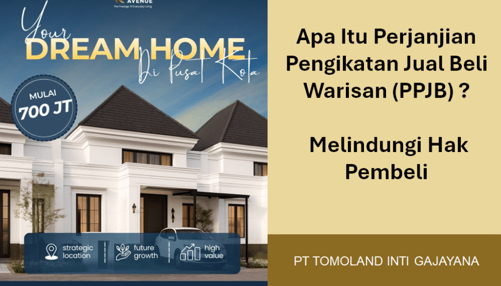 Apa Itu Perjanjian Pengikatan Jual Beli Warisan (PPJB)? Melindungi Hak Pembeli
