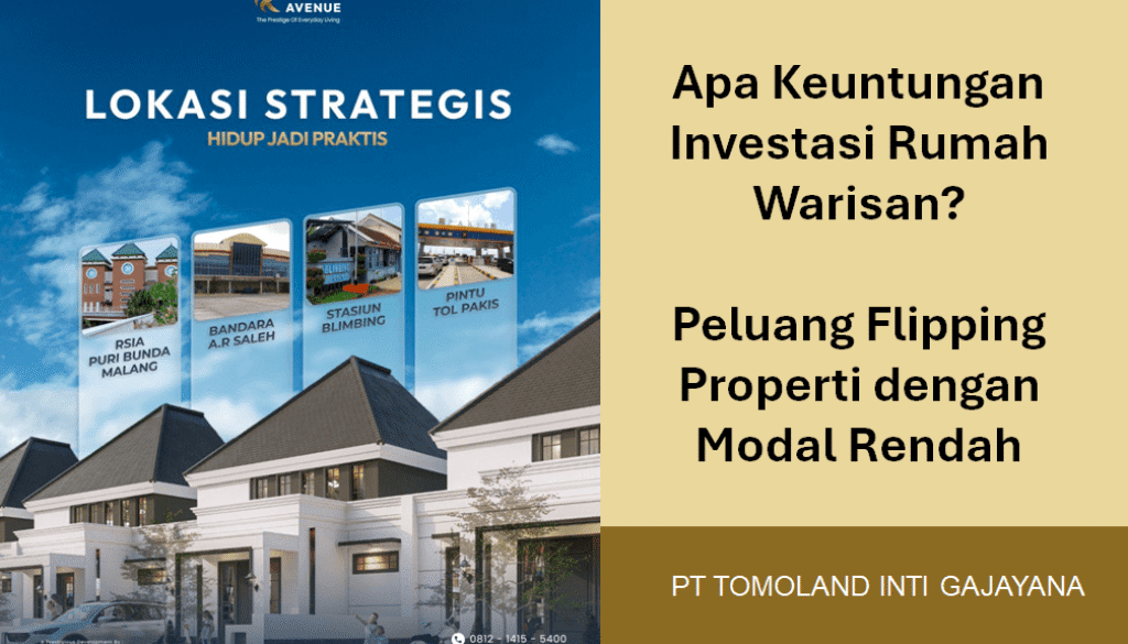 Apa Keuntungan Investasi Rumah Warisan? Peluang Flipping Properti dengan Modal Rendah