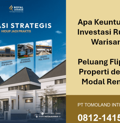 Apa Keuntungan Investasi Rumah Warisan? Peluang Flipping Properti dengan Modal Rendah