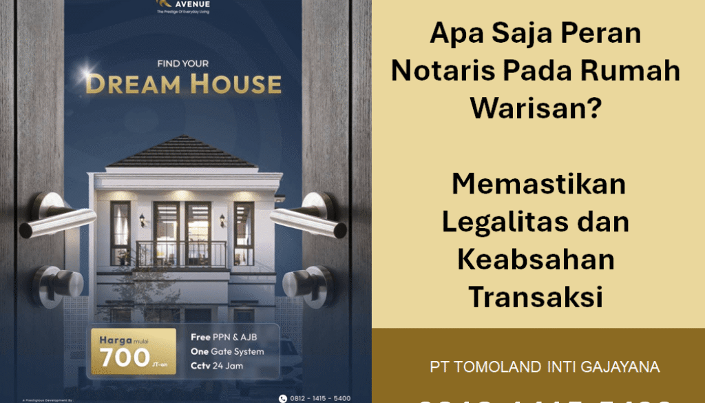 Apa Saja Peran Notaris Pada Rumah Warisan? Memastikan Legalitas dan Keabsahan Transaksi