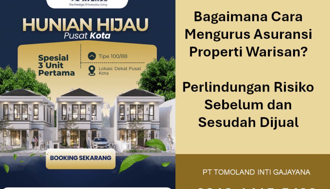Bagaimana Cara Mengurus Asuransi Properti Warisan? Perlindungan Risiko Sebelum dan Sesudah Dijual