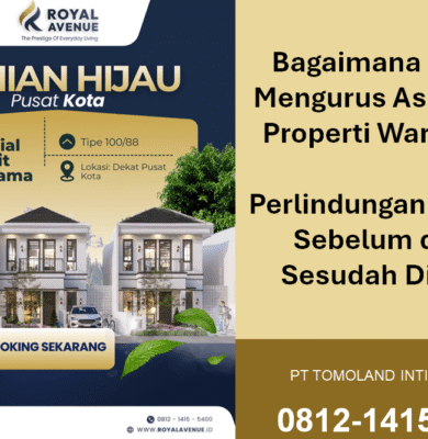 Bagaimana Cara Mengurus Asuransi Properti Warisan? Perlindungan Risiko Sebelum dan Sesudah Dijual