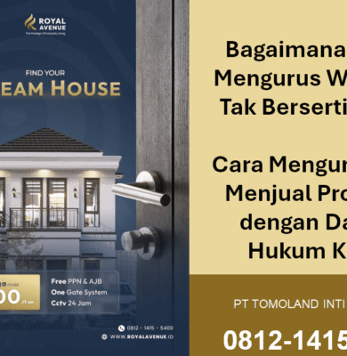 Bagaimana Cara Mengurus Warisan Tak Bersertifikat? Cara Mengurus dan Menjual Properti dengan Dasar Hukum Kuat