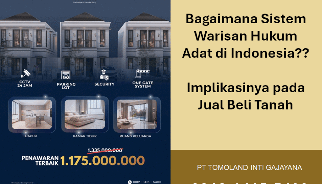 Bagaimana Sistem Warisan Hukum Adat di Indonesia? Implikasinya pada Jual Beli Tanah