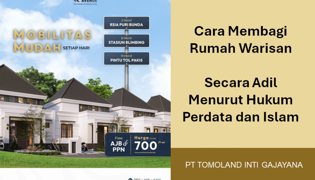 Cara Membagi Rumah Warisan Secara Adil Menurut Hukum Perdata dan Islam