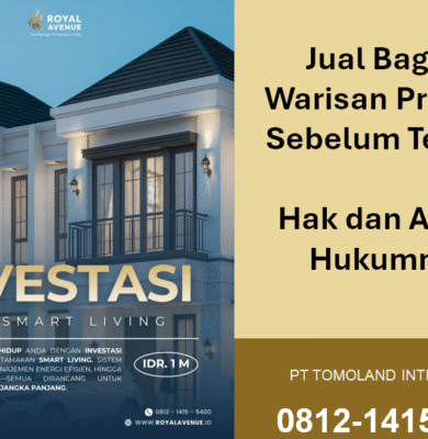 Jual Bagian Warisan Properti Sebelum Terbagi: Hak dan Aturan Hukumnya