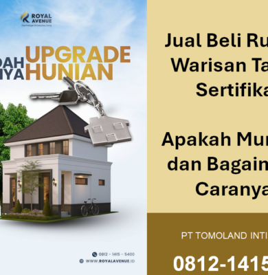 Apa Bisa Jual Beli Rumah Warisan Tanpa Sertifikat? Apakah Mungkin dan Bagaimana Caranya?