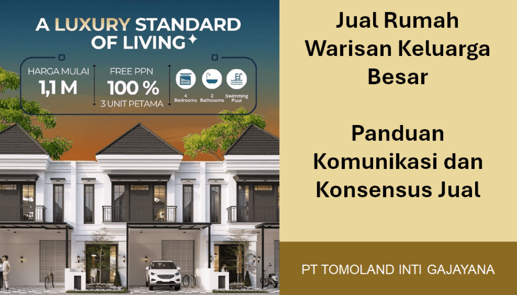 Jual Rumah Warisan Keluarga Besar: Panduan Komunikasi dan Konsensus Jual