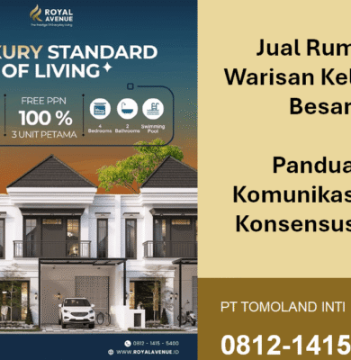 Jual Rumah Warisan Keluarga Besar: Panduan Komunikasi dan Konsensus Jual