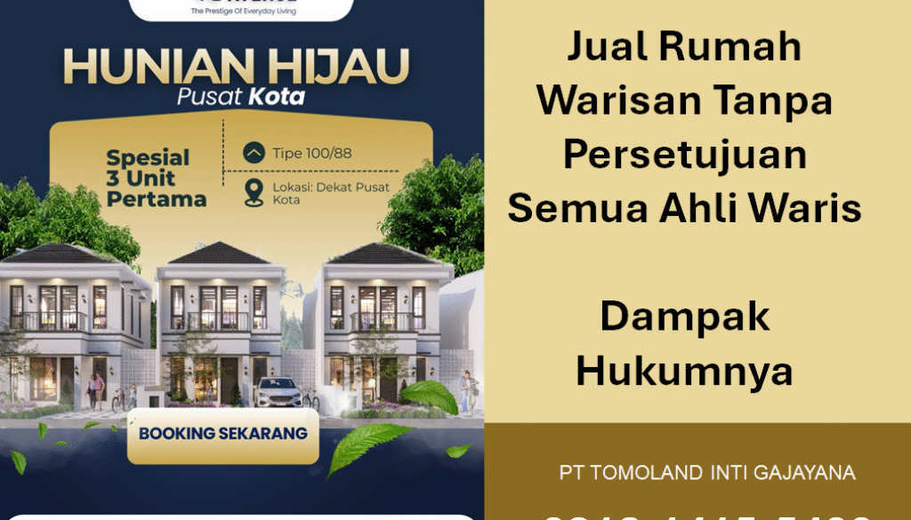 Jual Rumah Warisan Tanpa Persetujuan Semua Ahli Waris: Dampak Hukumnya