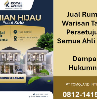 Jual Rumah Warisan Tanpa Persetujuan Semua Ahli Waris: Dampak Hukumnya
