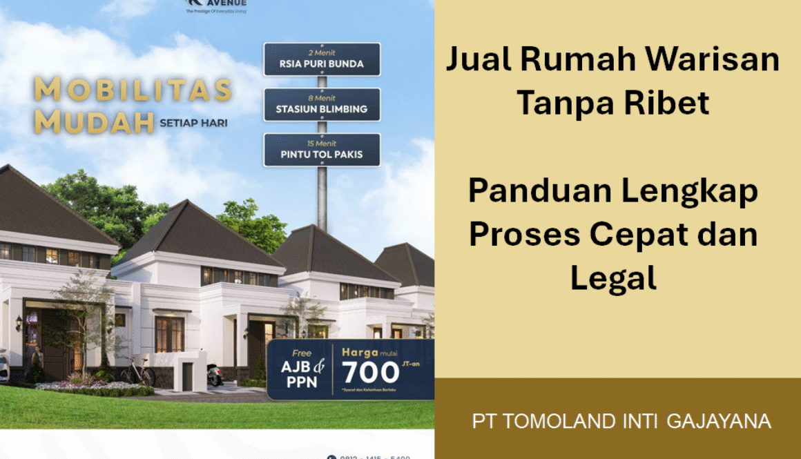 Jual Rumah Warisan Tanpa Ribet: Panduan Lengkap Proses Cepat dan Legal