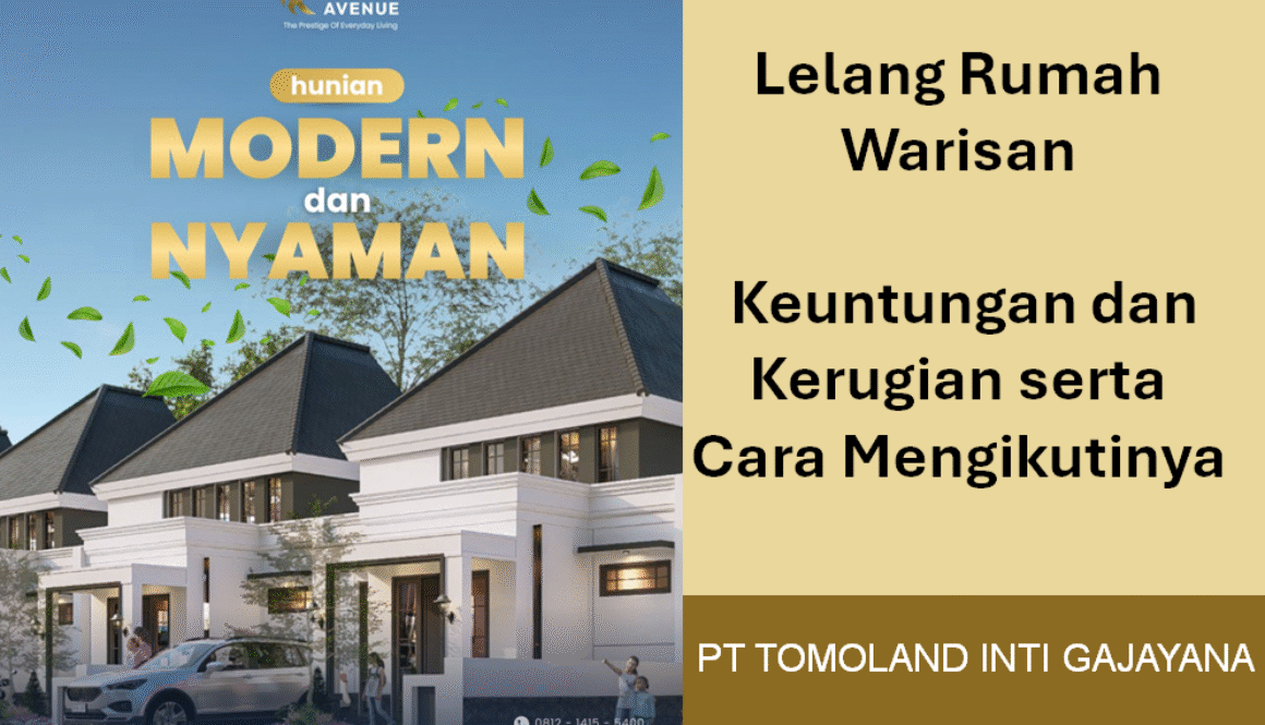 Lelang Rumah Warisan: Keuntungan dan Kerugian serta Cara Mengikutinya