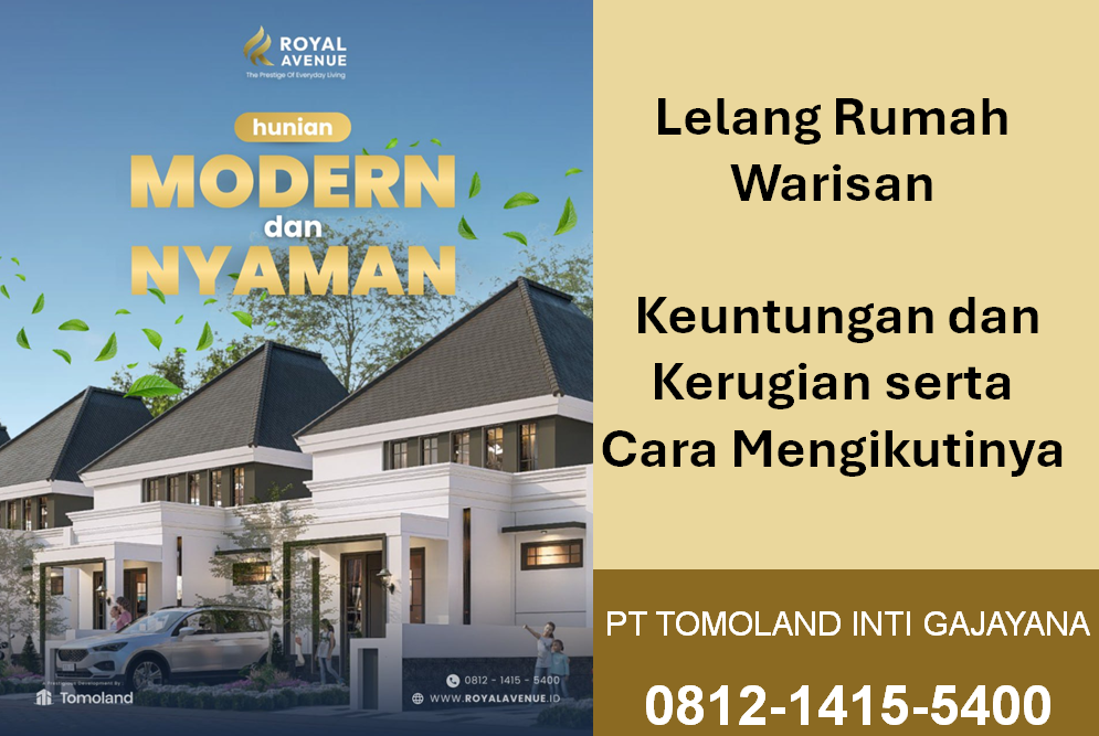 Lelang Rumah Warisan: Keuntungan dan Kerugian serta Cara Mengikutinya