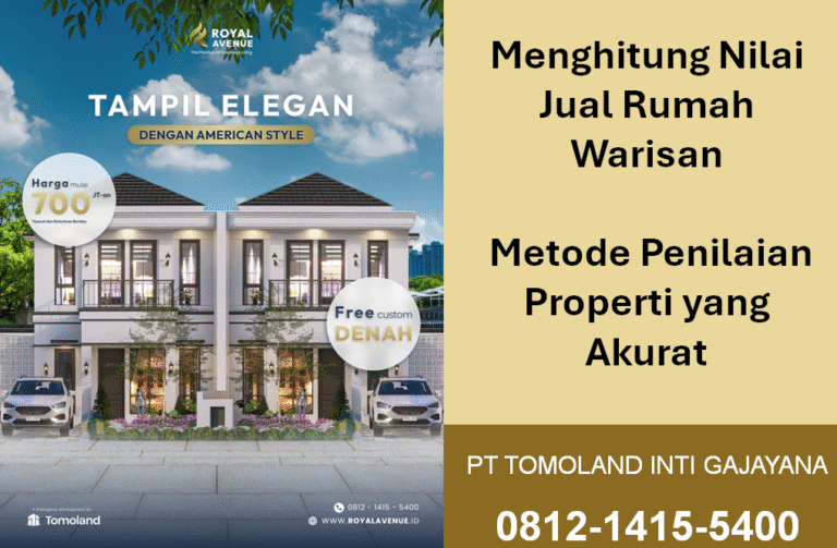 Cara Menghitung Nilai Jual Rumah Warisan: Metode Penilaian Properti yang Akurat