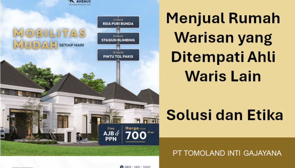 Menjual Rumah Warisan yang Ditempati Ahli Waris Lain: Solusi dan Etika