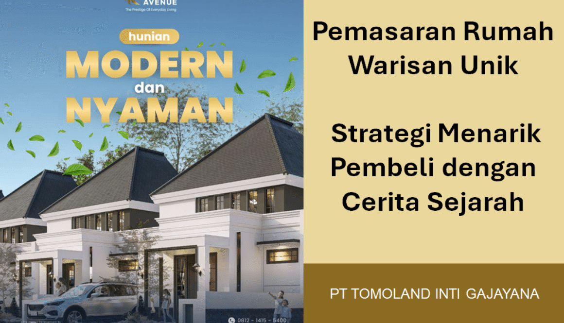Cara Pemasaran Rumah Warisan Unik: Strategi Menarik Pembeli dengan Cerita Sejarah