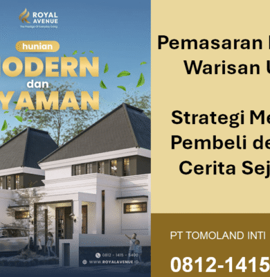 Cara Pemasaran Rumah Warisan Unik: Strategi Menarik Pembeli dengan Cerita Sejarah