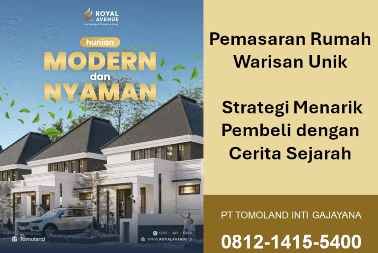 Cara Pemasaran Rumah Warisan Unik: Strategi Menarik Pembeli dengan Cerita Sejarah