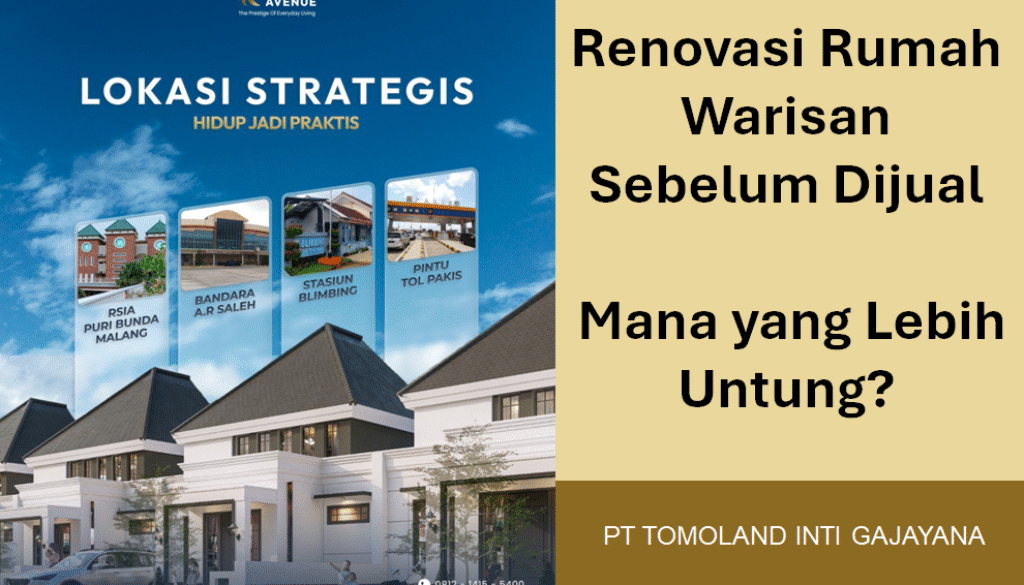 Renovasi Rumah Warisan Sebelum Dijual: Mana yang Lebih Untung?