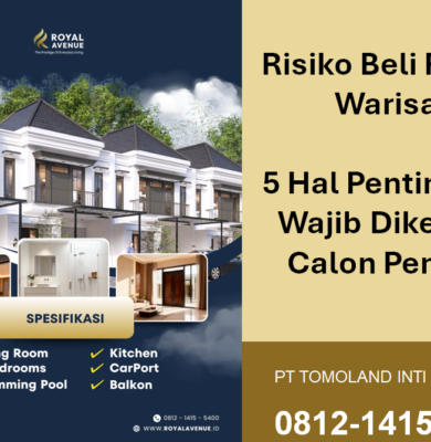 Risiko Beli Rumah Warisan: 5 Hal Penting yang Wajib Diketahui Calon Pembeli