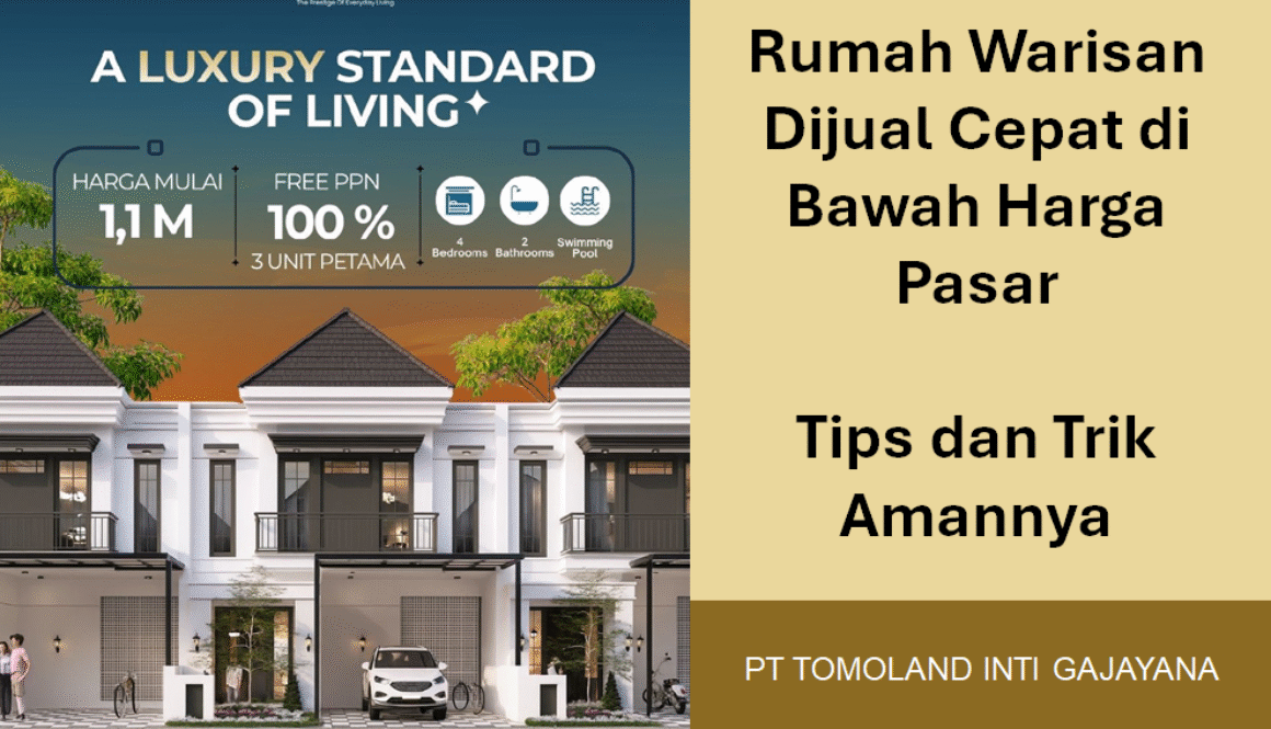 Rumah Warisan Dijual Cepat di Bawah Harga Pasar: Tips dan Trik Amannya