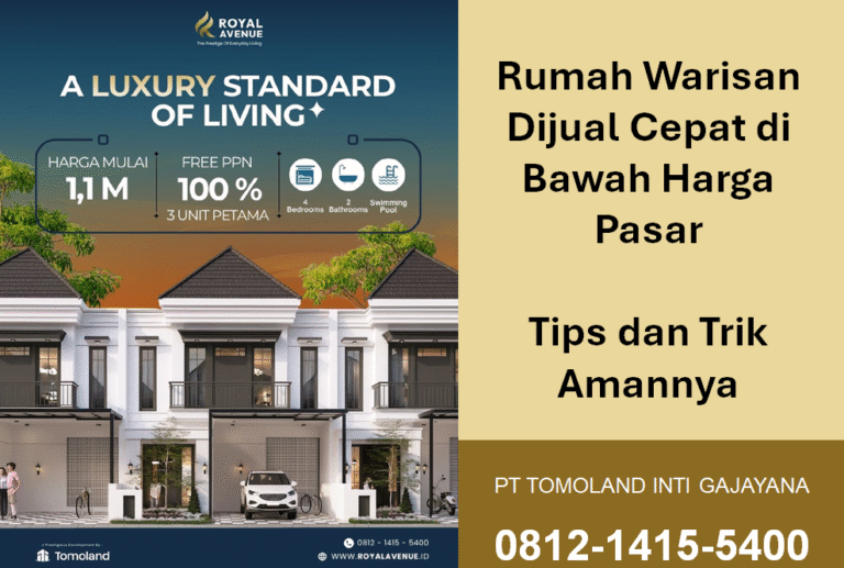 Rumah Warisan Dijual Cepat di Bawah Harga Pasar: Tips dan Trik Amannya