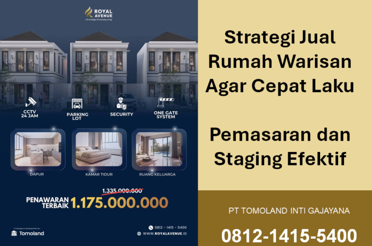 Strategi Jual Rumah Warisan Agar Cepat Laku : Pemasaran dan Staging Efektif