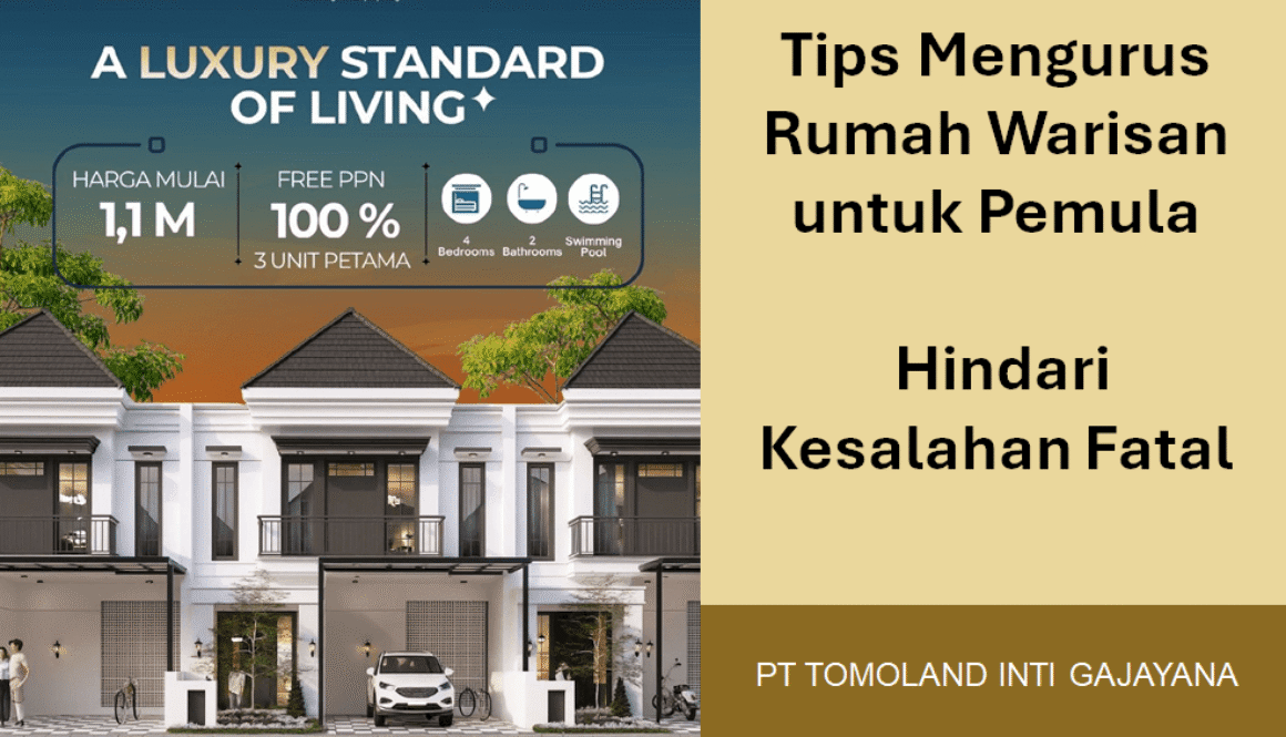 Tips Mengurus Rumah Warisan untuk Pemula: Hindari Kesalahan Fatal