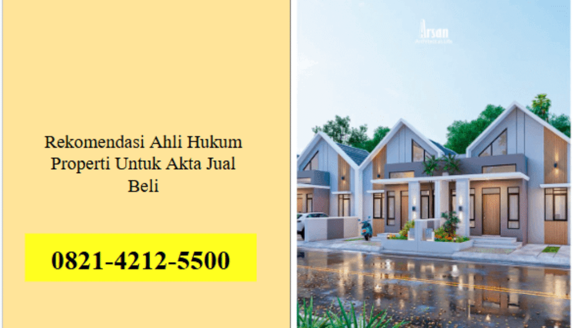 Rekomendasi Ahli Hukum Properti Untuk Akta Jual Beli