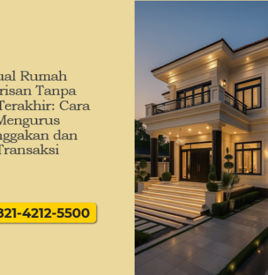 Jual Rumah Warisan Tanpa PBB Terakhir: Cara Mengurus Tunggakan dan Transaksi