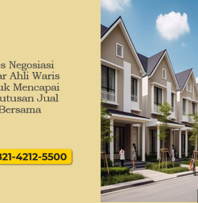 Tips Negosiasi Antar Ahli Waris untuk Mencapai Keputusan Jual Bersama