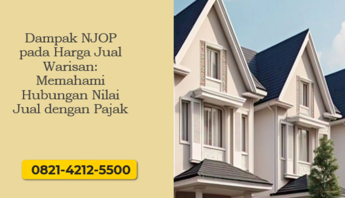 Dampak NJOP pada Harga Jual Warisan: Memahami Hubungan Nilai Jual dengan Pajak