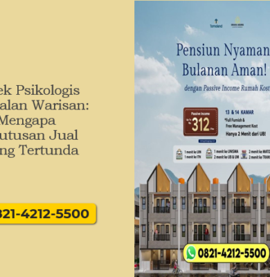 Aspek Psikologis Penjualan Warisan dan alasan keputusan jual sering tertunda dalam keluarga.