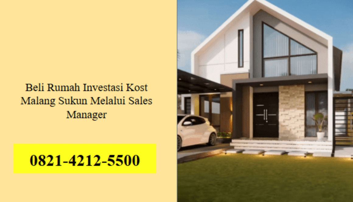 Beli Rumah Investasi Kost Malang Sukun Melalui Sales Manager