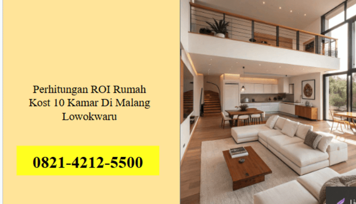 Perhitungan ROI Rumah Kost 10 Kamar Di Malang Lowokwaru