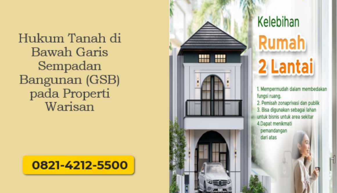 Hukum Tanah di Bawah Garis Sempadan Bangunan (GSB) pada Properti Warisan