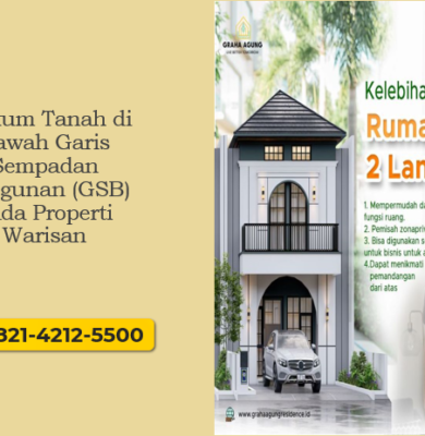 Hukum Tanah di Bawah Garis Sempadan Bangunan (GSB) pada Properti Warisan