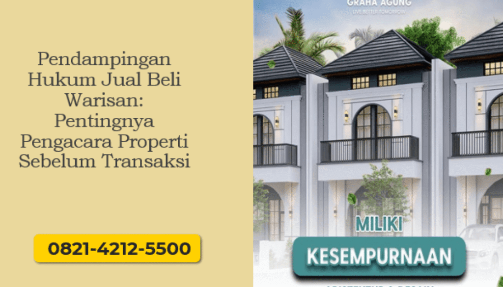 Pendampingan Hukum Jual Beli Warisan: Pentingnya Pengacara Properti Sebelum Transaksi