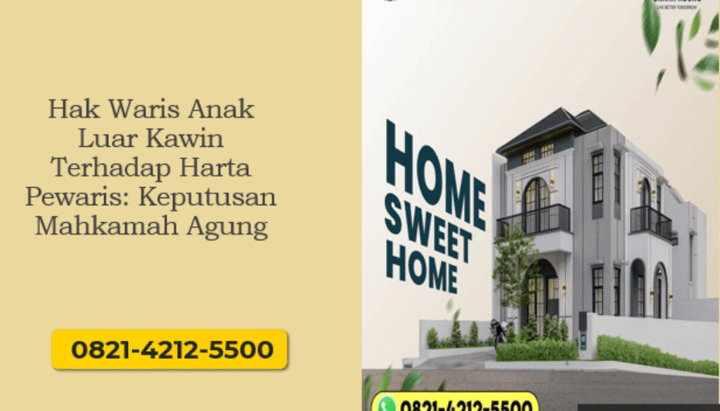 Hak Waris Anak Luar Kawin Terhadap Harta Pewaris: Keputusan Mahkamah Agung