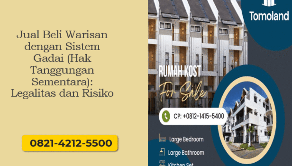 Jual Beli Warisan dengan Sistem Gadai (Hak Tanggungan Sementara): Legalitas dan Risiko