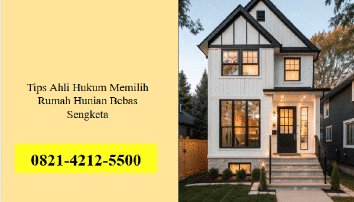 Tips Ahli Hukum Memilih Rumah Hunian Bebas Sengketa