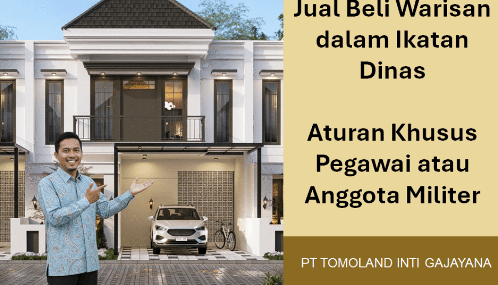 Jual Beli Warisan dalam Ikatan Dinas: Aturan Khusus Pegawai atau Anggota Militer