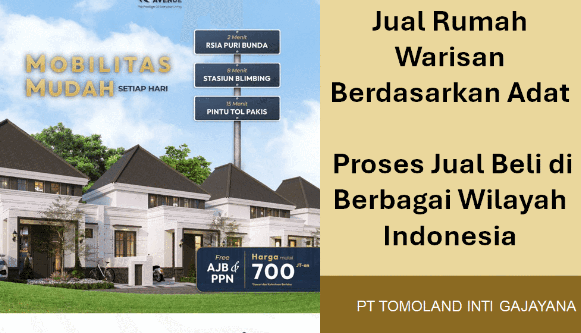 Jual Rumah Warisan Berdasarkan Adat: Proses Jual Beli di Berbagai Wilayah Indonesia
