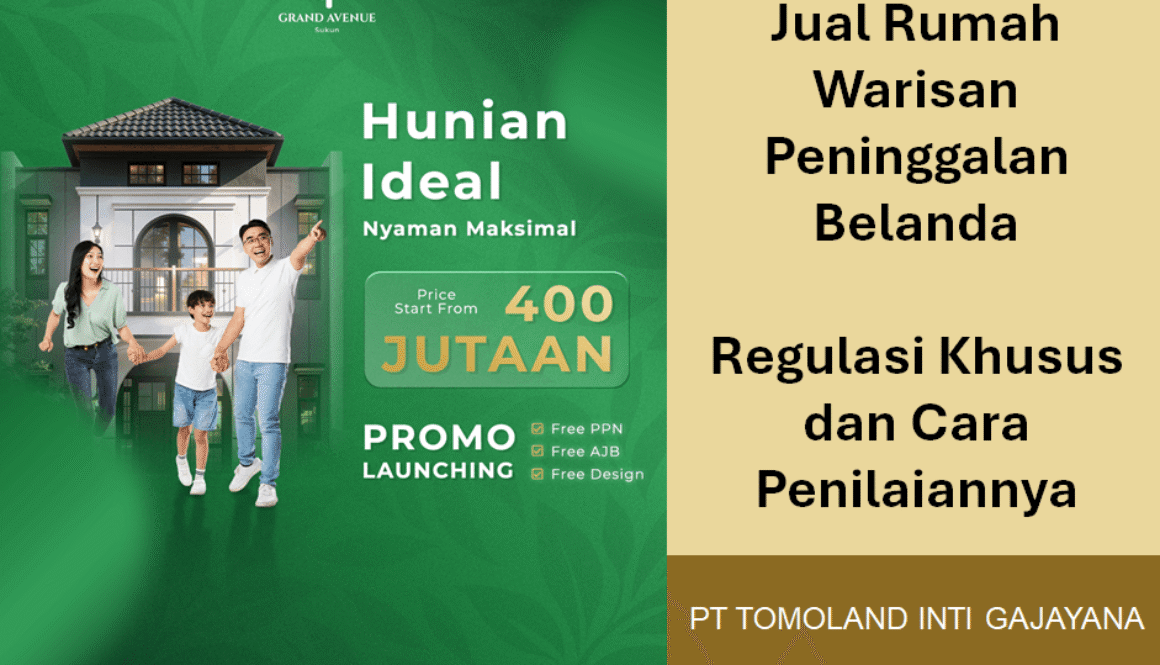 Jual Rumah Warisan Peninggalan Belanda: Regulasi Khusus dan Cara Penilaiannya