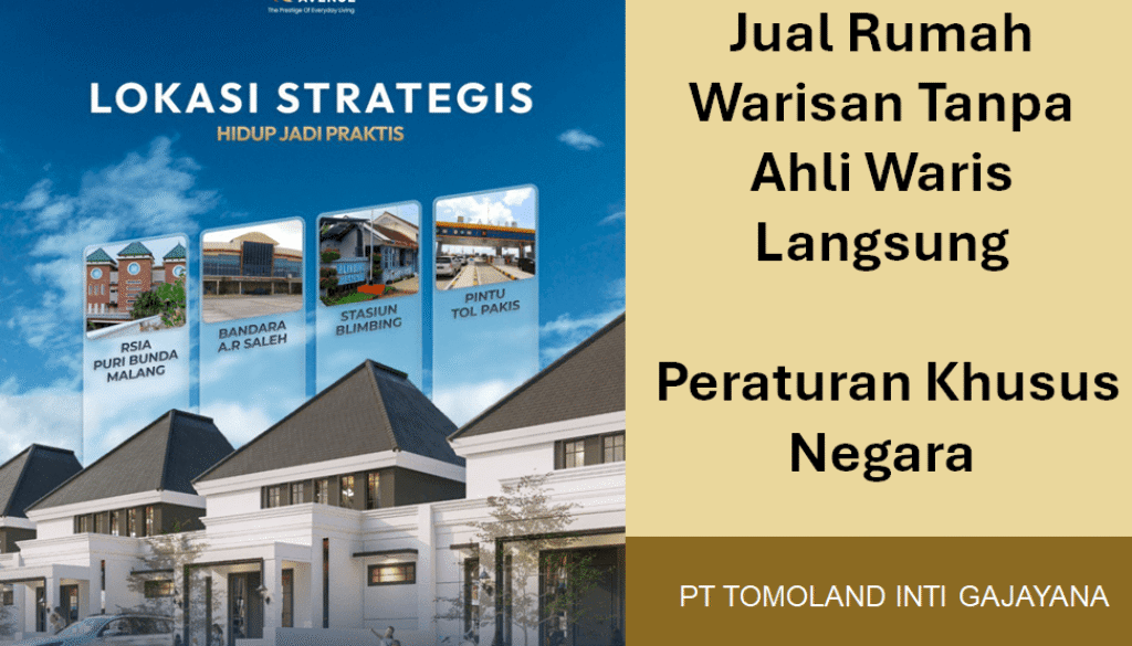 Jual Rumah Warisan Tanpa Ahli Waris Langsung: Peraturan Khusus Negara