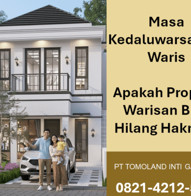 Masa Kedaluwarsa Hak Waris: Apakah Properti Warisan Bisa Hilang Haknya?